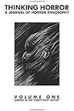 Thinking Horror Volume 1: A Journal of Horror Philosophy