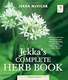 Jekka's Complete Herb Book: In Association with the Royal Horticultural Society
