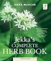 Jekka's Complete Herb Book: In Association with the Royal Horticultural Society