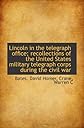 Lincoln in the telegraph office; recollections of the United States military telegraph corps during