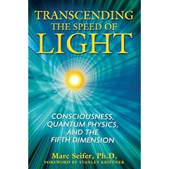 Transcending the Speed of Light: Consciousness, Quantum Physics, and the Fifth Dimension