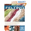 The Complete Photo Guide to Felting