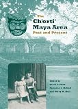 The Ch'orti' Maya Area: Past and Present