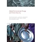 Global Environmental Change and Human Security by Richard A. Matthew, Jon Barnett, Bryan McDonald, and Karen L. O'Brien