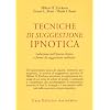 Tecniche di suggestione ipnotica. Induzione dell'ipnosi clinica e forme di suggestione indiretta