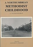 A Northumbrian Methodist childhood