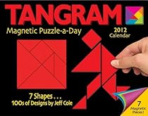 Tangram Magnet Puzzle-a-Day: 2012 Day-to-Day Calendar Tangram Magnet Puzzle-a-Day: 2012 Day-to-Day Calendar