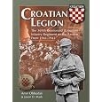 Croatian Legion The 369th Reinforced (Croatian) Infantry Regiment on the Eastern Front 1941-1943