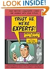 Trust Us We're Experts: How Industry Manipulates Science and Gambles with Your Future