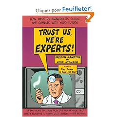Trust Us, We're Experts!: How Industry Manipulates Science and Gambles With Your Future