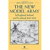 the new model army in england ireland and scotland 1645 1653
