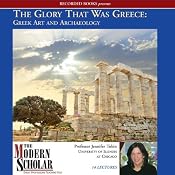 The Modern Scholar: The Glory That Was Greece: Greek Art & Architecture | [Jennifer Tobin]