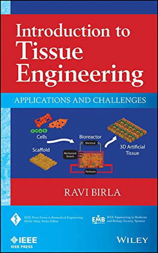 Introduction to Tissue Engineering: Applications and Challenges (IEEE Press Series on Biomedical Engineering)