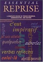Essential Reprise: A Complete Review of French Grammar, Communication and Culture