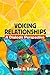 Voicing Relationships: A Dialogic Perspective