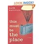This Must Be the Place: A Novel