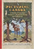 Picturing Canada: A History of Canadian Children s Illustrated Books and Publishing (Studies in Book and Print Culture)