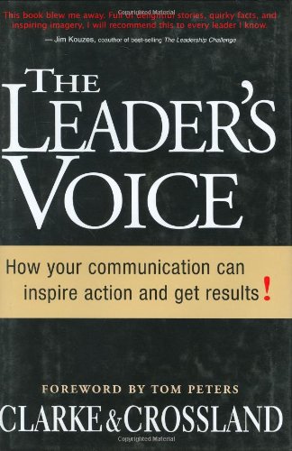 The Leader's Voice: How Your Communication Can Inspire Action and Get Results!