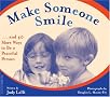 Make Someone Smile: And 40 More Ways to Be a Peaceful Person Make Someone Smile: And 40 More Ways to Be a Peaceful Person