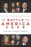 The Battle for America 2008: The Story of an Extraordinary Election