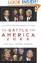 The Battle for America 2008: The Story of an Extraordinary Election