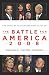 The Battle for America 2008: The Story of an Extraordinary Election