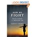 How We Fight: Crusades, Quagmires, and the American Way of War