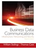 Business Data Communications- Infrastructure, Networking and Security (7th Edition)