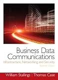 Business Data Communications- Infrastructure, Networking and Security (7th Edition)