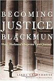 Becoming Justice Blackmun: Harry Blackmun's Supreme Court Journey