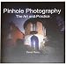 Pinhole Photography: The Art and Practice