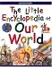 The Little Encyclopedia of Our World (Kingfisher Little Encyclopedia)