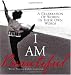 I Am Beautiful by Woody Winfree