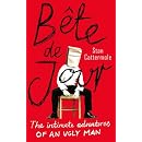 Bete De Jour: The Intimate Adventures of an Ugly Man