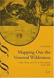 Mapping out the veneral wilderness : public health and STD in New Zealand, 1920-1980