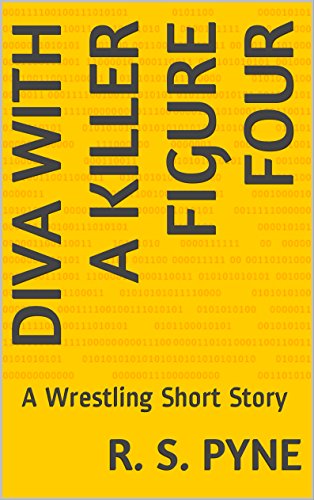 Diva With a Killer Figure Four: A Wrestling Short Story