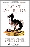 Lost Worlds: What Have We Lost, & Where Did it Go?