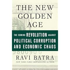 The New Golden Age: The Coming Revolution against Political Corruption and Economic Chaos