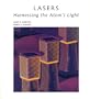 Lasers: Harnessing the Atom's Light