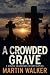 The Crowded Grave: A Bruno Courrèges Investigation (Bruno Chief of Police 4)