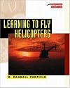 Learning to Fly Helicopters (Practical Flying Series)