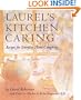 Laurel's Kitchen Caring: Recipes for Everyday Home Caregiving