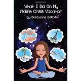 What I Did On My Midlife Crisis Vacation