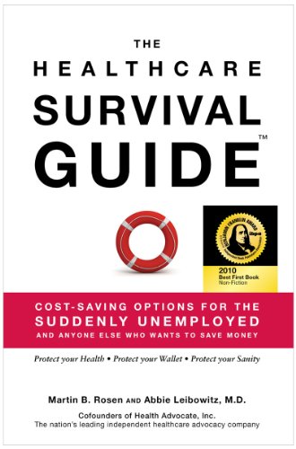 The Healthcare Survival Guide, Cost-Saving Options for The Suddenly Unemployed and Anyone Else Who Wants to Save Money