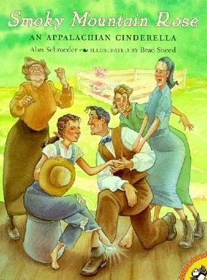 [(Smoky Mountain Rose: An Appalachian Cinderella )] [Author: Alan Schroeder] [Aug-2000]