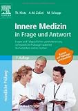 Innere Medizin in Frage und Antwort: Fragen und Fallgeschichten zur Vorbereitung auf  m&uuml;ndliche Pr&uuml;fungen w&auml;hrend des Semesters und im Examen - Theodor Klotz, Abarmard Maziar Zafari, Marco Schupp