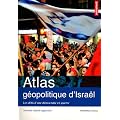 Atlas g�opolitique d'Isra�l : Les d�fis d'une d�mocratie en guerre