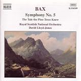 Bax: Symphony 5, The Tale the Pine-Trees Knew