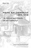 Produkt-Bild: Fritz Kaldenbach 1887-1918: Ein Architekt muss K&uuml;nstler sein mit Leidenschaft...