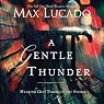 A Gentle Thunder: Hearing God Through the Storm